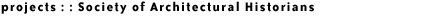brian allemana :: chicago web developer :: projects :: Society of Architectural Historians